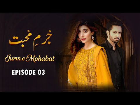 Jurm e Mohabbat — Episode 3
