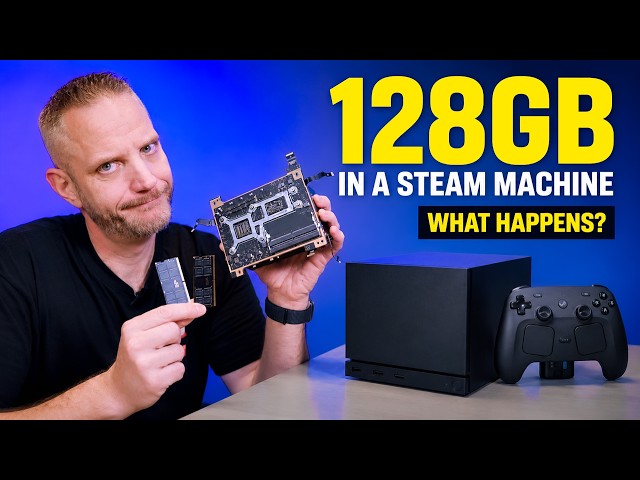 I put 128GB of RAM in the Steam Machine... Here's what happened