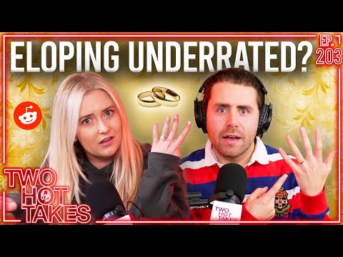 Thumbnail for Is Eloping Underrated?.. || Two Hot Takes Podcast || Reddit Readings