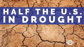 Half The U.S. Experiencing Drought Half The U.S. Experiencing Drought