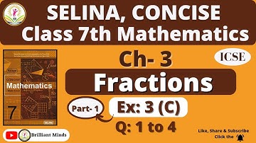 Class 7th ICSE || Selina Math || Ch- 3 Fractions Ex: 3 (C) Q: 1 to 4 @BrilliantMindsEducation ​