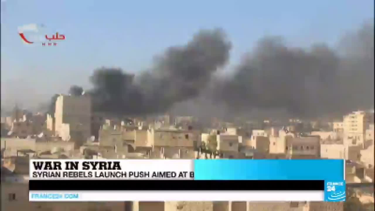 War in Syria: Syrian rebels launch push aimed at breaking Aleppo siege ...