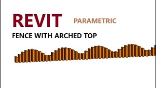 Revit Adaptive Parametric Modelling  ( FENCE WITH ARCHED TOP )