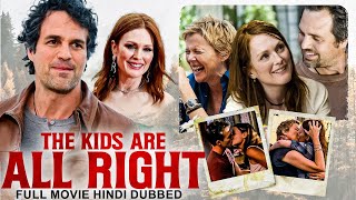 The Kids Are All Right - Full Comedy Romantic Movie In 4K | Julianne Moore, Mark Ruffalo, Mia, Josh