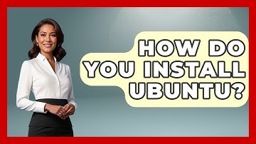 How Do You Install Ubuntu? - Your Computer Companion