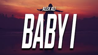 Alex Ali - Baby I (Lyrics)