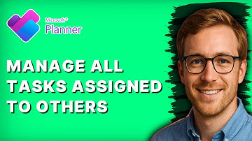 How to Manage all Tasks Assigned to Others in Microsoft Planner [2025 Guide]