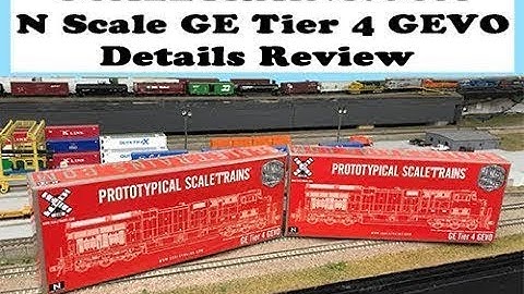 REVIEW: scaletrains.com N Scale GE Tier 4 GEVO - Part 2, the Details