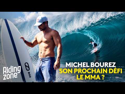 MICHEL BOUREZ: FROM SURFING LEGEND TO MMA FIGHTER?
