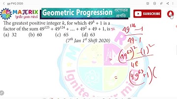 the greatest positive integer K for which 49^K + 1 is a factor of some 49^125 + 49 ^124 +..+ 49