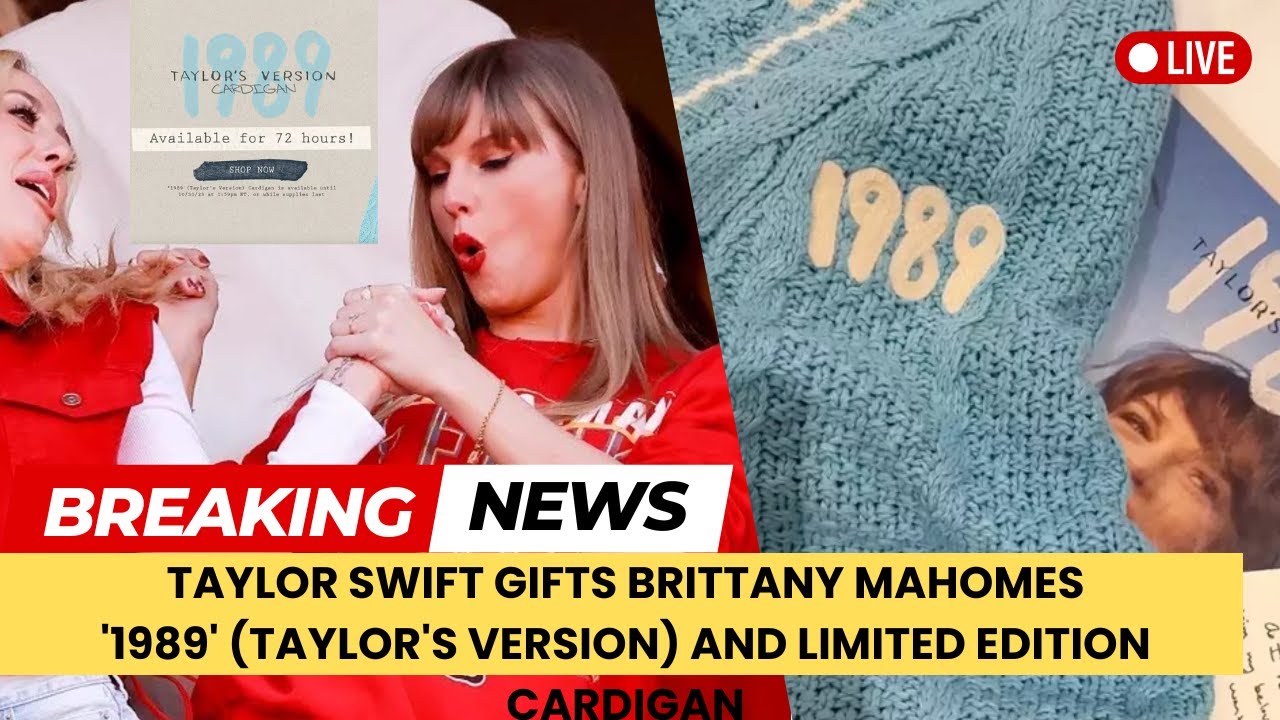 Taylor Swift Gifts Brittany Mahomes '1989' Taylor's Version and Limited