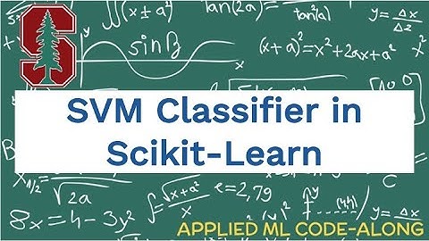 How To Implement Support Vector Machine (SVM) Classifier in Scikit Learn: Example By Stanford PhD