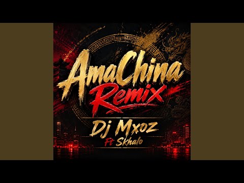 AmaChina (feat. Skhalo) (Remix)