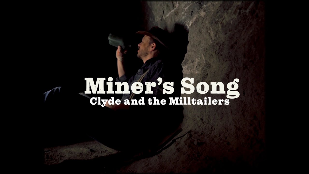 Clyde and the Milltailers - Miners Song