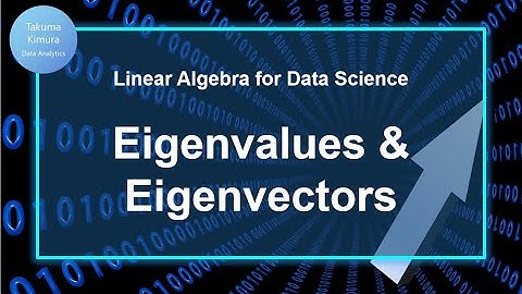 11-1 Basics of Eigenvalues and Eigenvectors (Linear Algebra for Data Science)