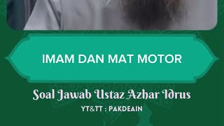 IMAM DAN MAT MOTOR - ustaz azhar idrus