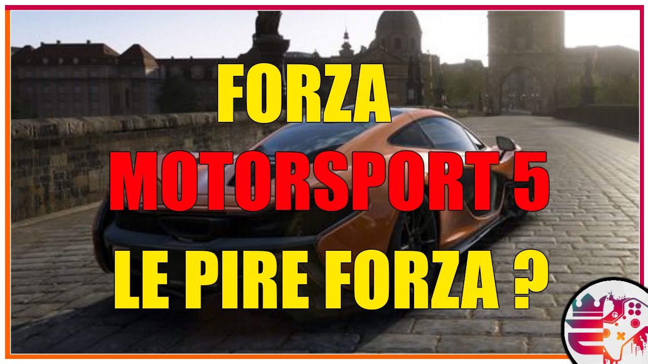 Pourquoi Forza Motorsport 5 Est Le PIRE Forza 