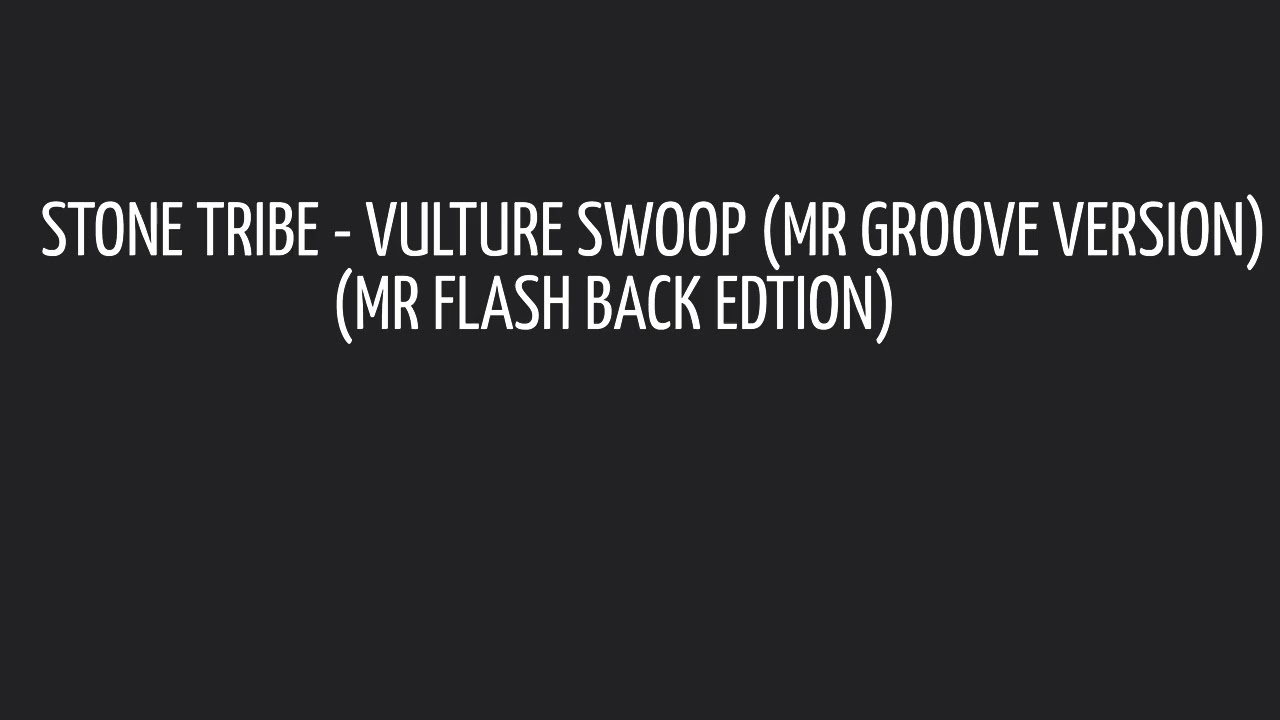 STONE TRIBE - VULTURE SWOOP (MR GROOVE VERSION)