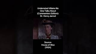 Underrated Villains: Dr. Henry Jarrod (1954)
