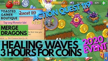 Action Quest 119 Tap Monster Idols ☆ 3 Hours For Coins • Merge Dragons Healing Waves Events Tips ☆☆☆