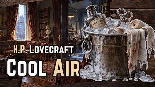 Cool Air | H.P. Lovecraft (Remastered Edition - Full Audiobook)