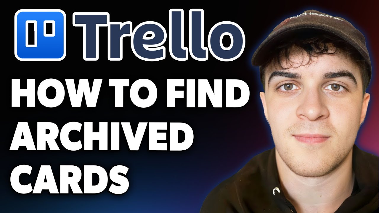 How to Find Archived Cards in Trello [2025 Full Guide]