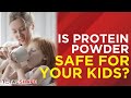 Is Protein Powder Safe for Your Kids? | Total Shape