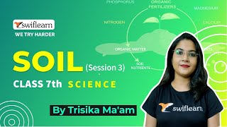 Soil | Class 7 Science | Types of Soil | Online Classes | Session 3 - Swiflearn screenshot 3