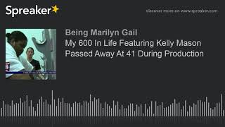 My 600 Ib Life Featuring Kelly Mason Passed Away At 41 During Production