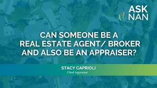 Can someone be a Real State agent/ Broker and also be an appraiser?