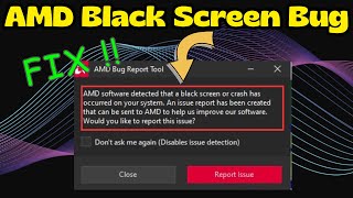 AMD software has detected that a black screen or crash has occurred in your system Fix