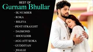 Gurnam Bhullar-(Top 10 Audio Songs)
