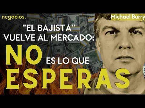 El inversor bajista Michael Burry compra de nuevo: No es lo que esperas