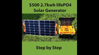 2.7kwh $500 lifePO4 Solar Generator - Step by Step