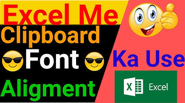 Basic Excel Tools=Excel me Home menu me font, Alignment and Clipboard ka use kaise kare