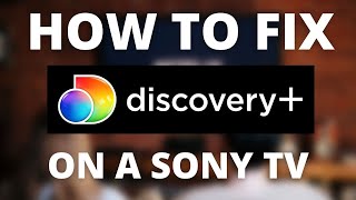 Discovery Plus Doesn't Work on SONY TV (SOLVED) screenshot 5