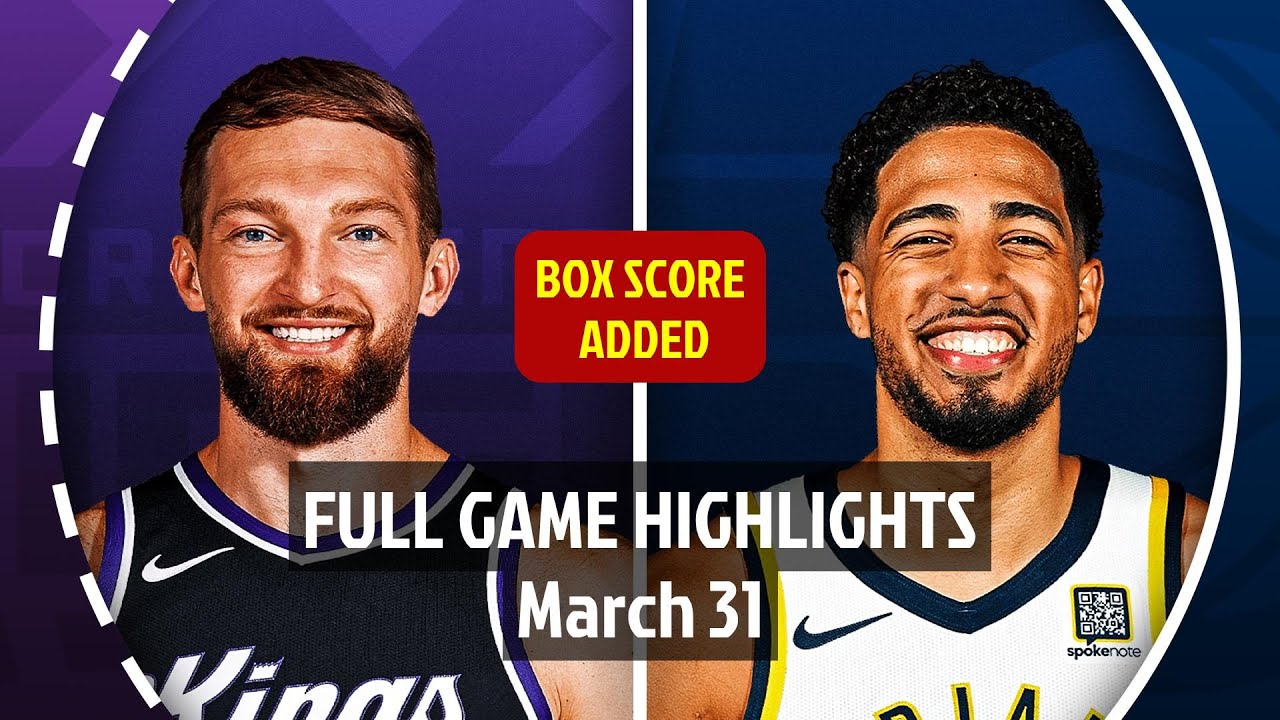 Sacramento Kings vs Indiana Pacers | Full Game Highlights | 31 March 2025