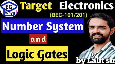 BEC 101/201 Unit 4th L4.1 Number System & Logic Gates Fundaments of Electronics Engg. by Lalit sir