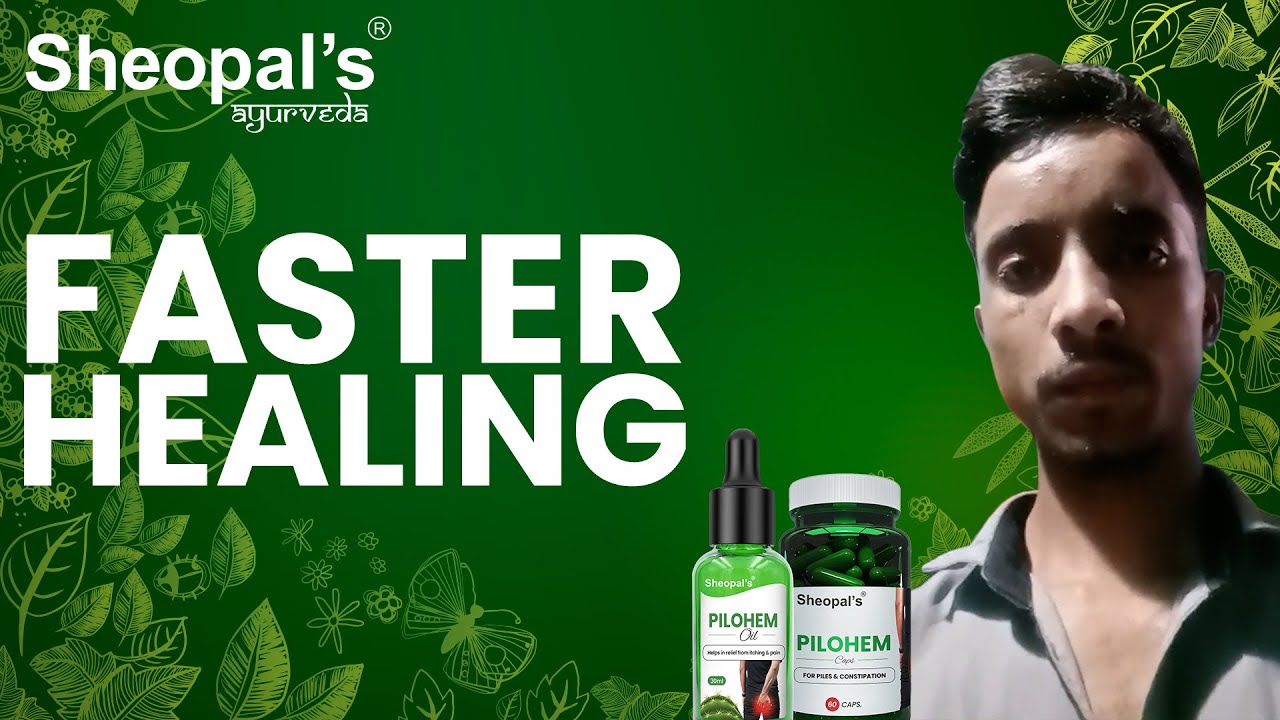 Faster Healing | Pilohem | Sheopal's