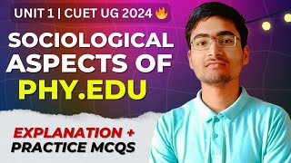 Sociological Aspects of Physical Education One Shot with MCQ's | Unit 1 | CUET UG 2024 🔥