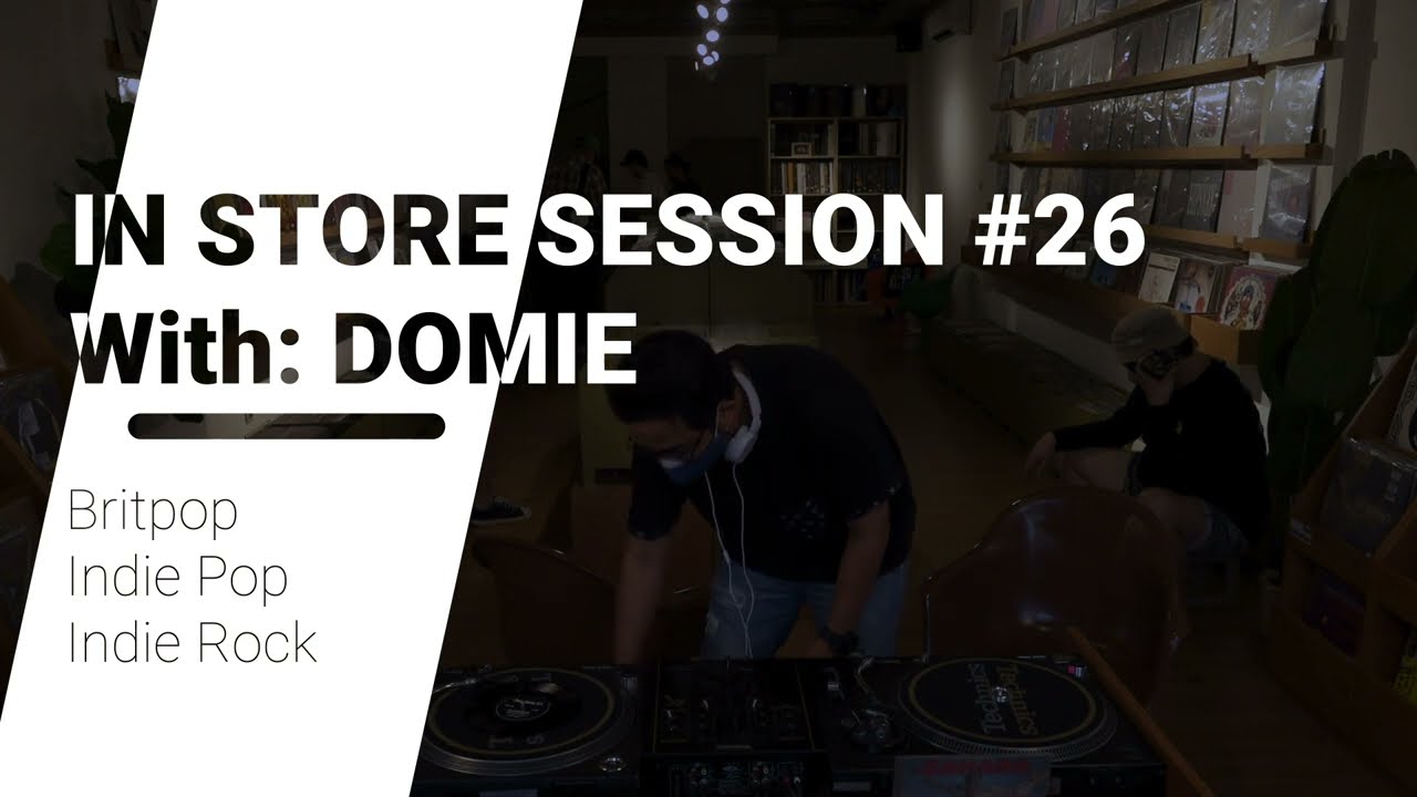 BRITPOP INDIEPOP INDIEROCK [IN STORE SESSION #26 With: DOMIE]