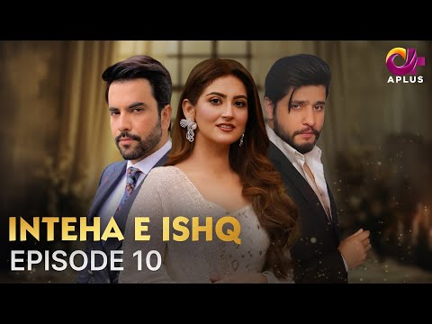 Inteha-e-Ishq — Episode 10
