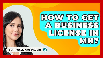 How To Get A Business License In Mn? - BusinessGuide360.com