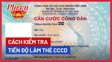 3 cách kiểm tra tiến độ làm thẻ CCCD gắn chíp khi bị chậm trả thẻ - PLO