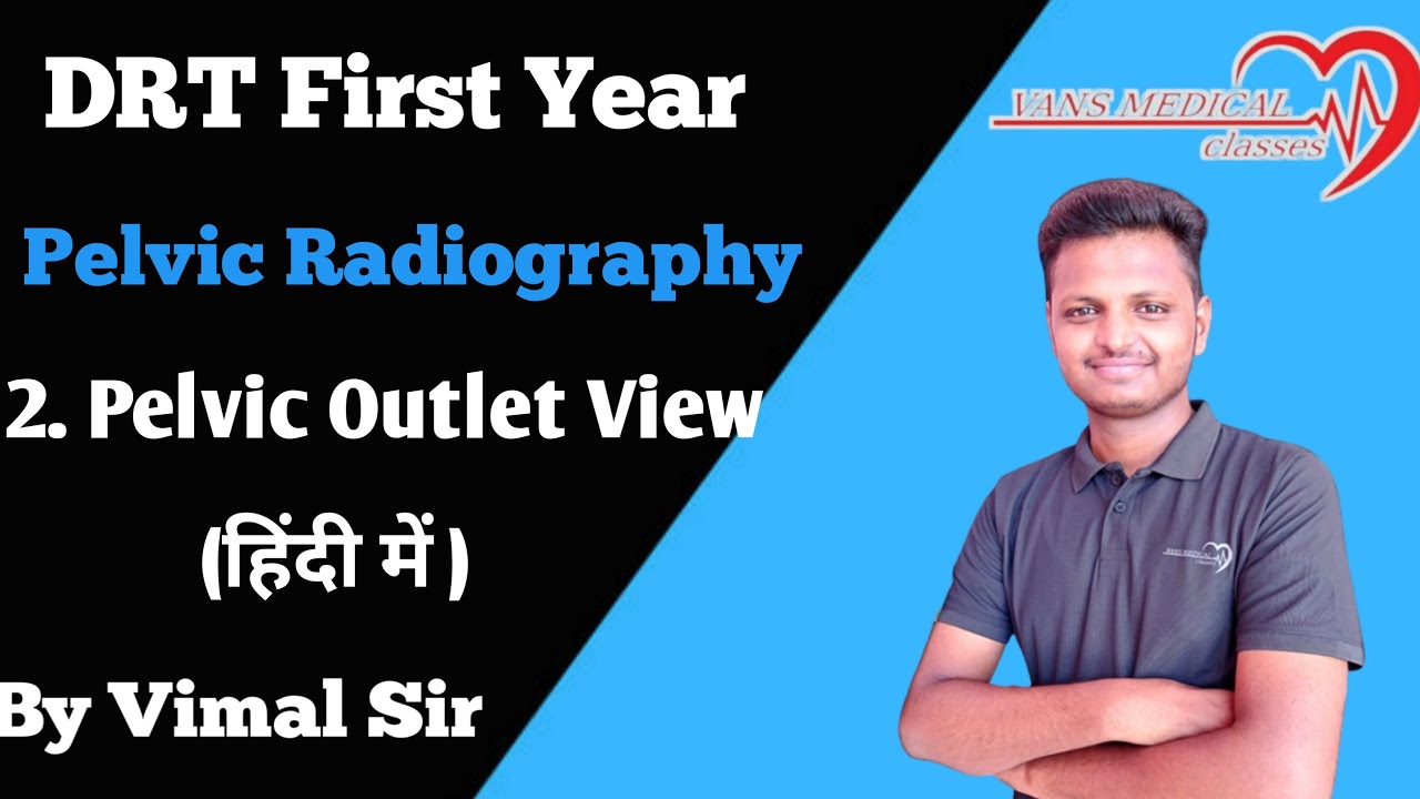 Pelvic Radiography In Hindi • Pelvic Outlet View• DRT First Year