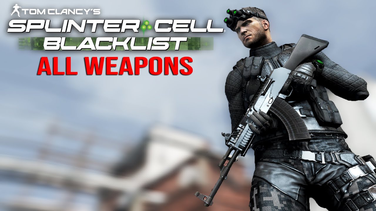Splinter Cell Blacklist - All Weapons Showcase 