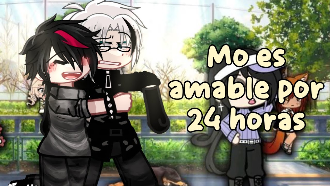 Mo es amable por 24 horas⁉️|| Vídeo BL || • Original • ||