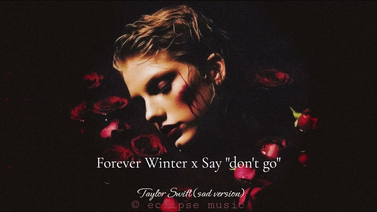 Forever winter Say don't go Mashup ( Sad Version) | Taylor Swift |1989Tv x REDtv