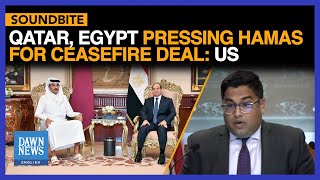 Qatar, Egypt Pressing Hamas For Ceasefire Deal: US State Dept | Dawn News English