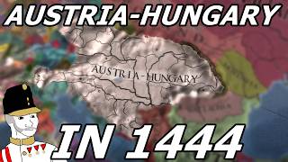 What if AUSTRIA-HUNGARY EXISTED in 1444? - Part 1 (Europa Universalis 4)